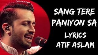 Sang Tere Paniyon Sa Paniyon Sa Behta Rahun (Lyrics) - Atif Aslam | Tulsi Kumar | Lyrics Tube