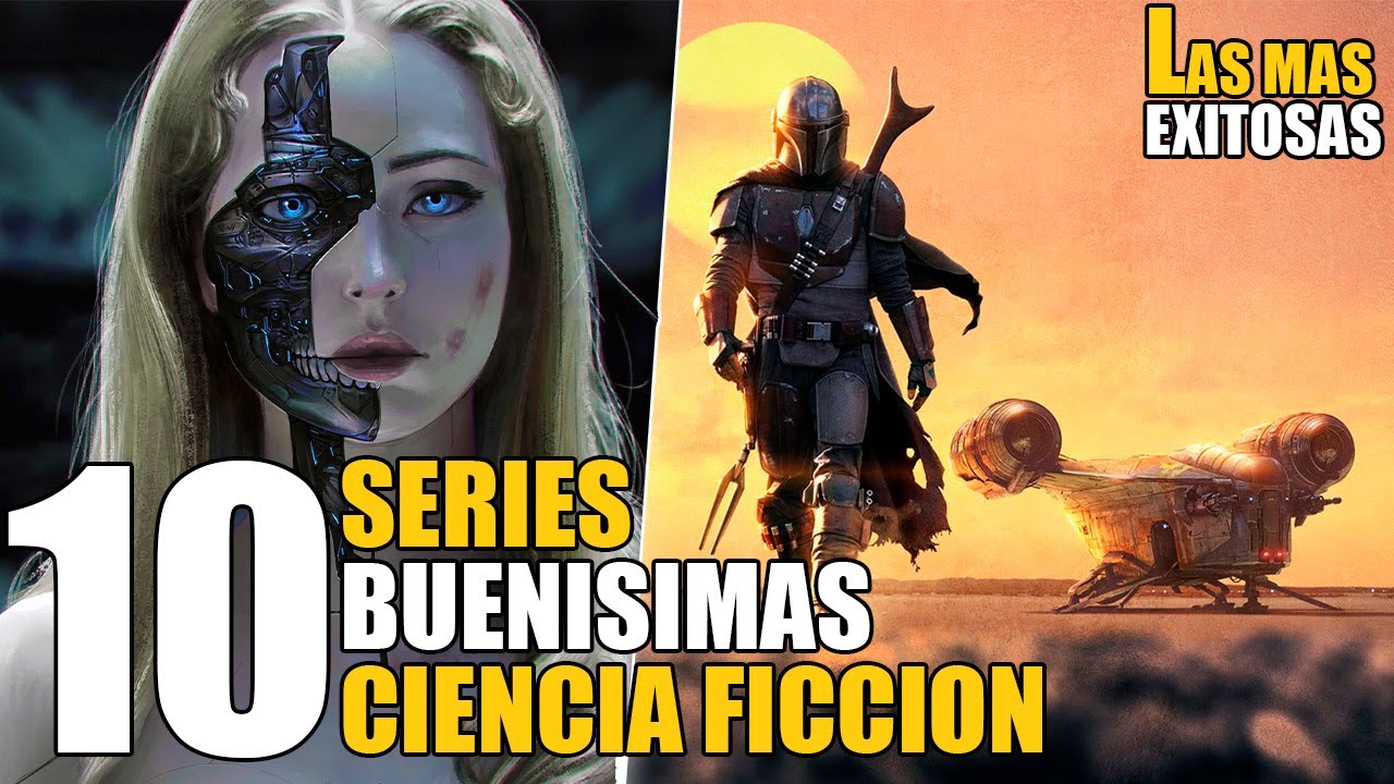 10 Mejores Series De Ciencia Ficcion L Las Mas Exitosas! - YouTube