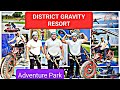 Amazing District Gravity Resort-The Adventure Park @Shamirpet |Resorts in Hyderabad| 120+ Activities