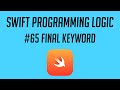 Swift Programming Logic, #65: Final Keyword