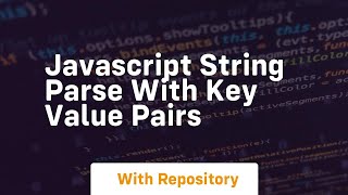 Javascript string parse with key value pairs