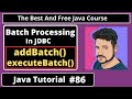 Java Tutorial:  Batch Processing in JDBC, addBatch() and executeBatch() | part 86