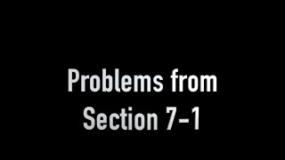 Section 7-1 Problems