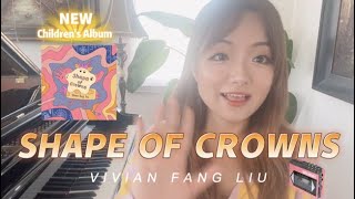 New Children's Album: Making of Shape of Crowns by Vivian Fang Liu