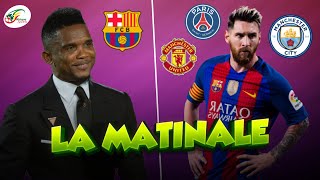 Eto'o se mêle du dossier Messi... Entre Man U, City et le PSG, où doit signer La Pulga ? | Matinale