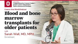 Blood and bone marrow transplants for older patients | OSUCCC – James