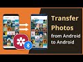 How To Transfer Photos from Android to Android in 2 Ways 2025