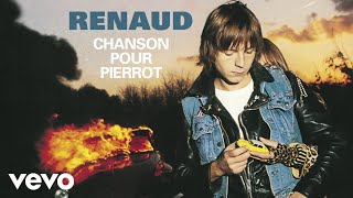 Renaud - Chanson pour Pierrot
