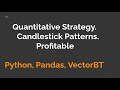 Quantitative Strategy to trade Candlestick Patterns. Python. Profitable