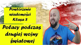 Powtórzenie wiadomości klasa 8, Rozdział 2- Polacy podczas II wojny światowej. Czas na podsumowanie!