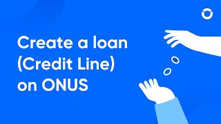 ONUS 101: How to Create a loan on ONUS | #10