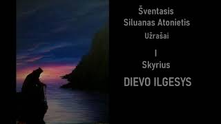 ☦️ Šventasis Siluanas Atonietis 1 Skyrius: DIEVO ILGESYS