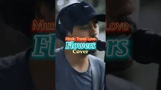 Music Travel Love - Flowers Cover #shorts #flowers #mileycyrus #cover