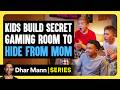 Jay's World S2 E02: Kids Build SECRET Gaming Room To HIDE From Mom | Dhar Mann Studios