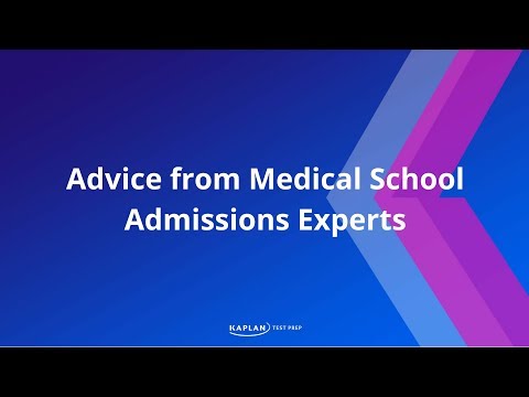 Advice from Medical School Admissions Experts Advice from Medical School Admissions Experts