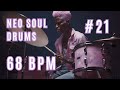 Neo Soul Drum Groove Backing Track #21 for Jamming or Practice | 68 BPM |Rhythmic Jam Backing Tracks