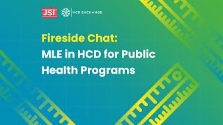 MLE and HCD in Public Health: A Fireside Chat