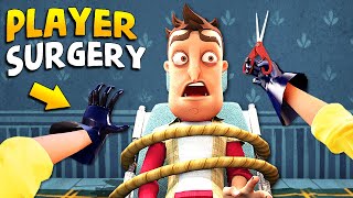 GIVING THE PLAYER SURGERY!!! | Hello Neighbor Gameplay (Mods)