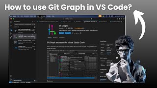 How to use Git Graph in VS Code ?