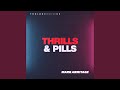 Thrills & Pills (Edit)