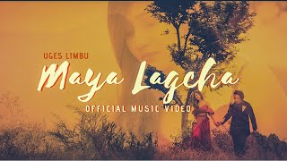 Uges Limbu - Maya Lagcha ( Official Music Video )