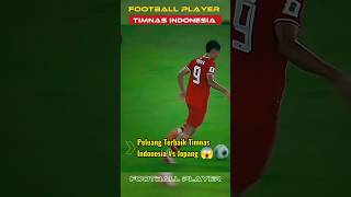 Peluang Terbaik Timnas Indonesia Vs Jepang 😱🥶