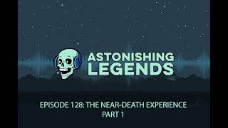 Episode 128 The Near-Death Experience Part 1