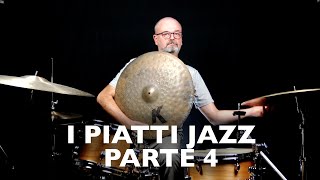 I piatti jazz - parte 4