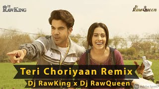 Teri Choriyaan Remix | Guru Randhawa | Dj RawKing x Dj RawQueen | Rajkummar Rao | RS Visuals