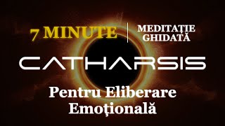 Meditație Ghidată pentru Eliberare Emoțională | CATHARSIS: Eliberează-ți trecutul