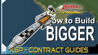 How to Lift Bigger Payloads | KERBAL SPACE PROGRAM Contract Tutorials