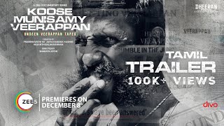 Koose Munisamy Veerappan |A ZEE5 Documentary Series |Official Tamil Trailer |Premieres 14th Dec 2023