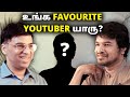 உங்க favourite Youtuber யாரு? | MG x Podcast | Madan Gowri