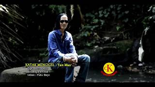 KATAK MENGIGEL - Vocal: Yan Mus - Lagu Realita jaman Sekarang (Official Music Video)