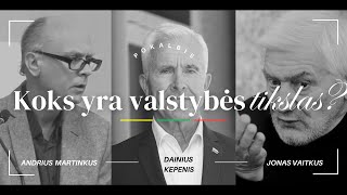 Koks yra valstybės tikslas? Jonas Vaitkus. Andrius Martinkus. Dainius Kepenis. #Pasitarkime