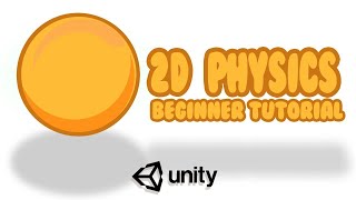 How To Add 2D Physics In Unity - Beginner Tutorial