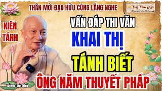 Vấn Đáp Thi Văn, Khai Thị TÁNH BIẾT | Ông Năm Thuyết Pháp