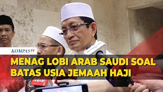 Menag Nasaruddin Lobi Pemerintah Arab Saudi soal Batas Usia Jemaah Haji