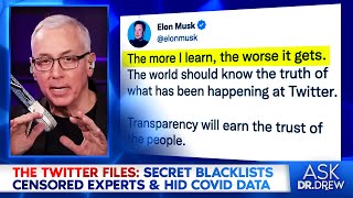 Twitter Files: How Secret Blacklists & Censoring Experts Hid The Truth About COVID – Ask Dr. Drew