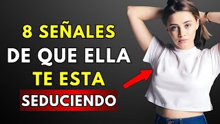 8 Señales Claras De Que Ella Está Tratando De Seducirte | Estoicismo