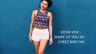 Ed Sheeran - Shape Of You | Cheez Badi Hai (Vidya vox cover) lyrics