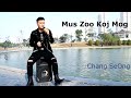 CHANG | MUS ZOO KOJ MOG - Vas Xyooj [ Cover ]