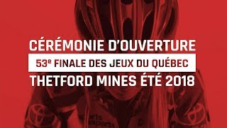 Cérémonie d'ouverture 53e finale des Jeux du Québec