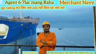 after gp rating  vacancy in merchant Navy/how to get job in merchant Navy/ current scenario of mn