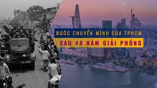 48 năm sau thời khắc lịch sử 30/4/1975, thành phố Hồ Chí Minh đã thay đổi như thế nào? | VTC Now