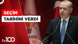 Son Dakika! Cumhurbaşkanı Erdoğan Seçim Tarihini Açıkladı | Tv100 Haber