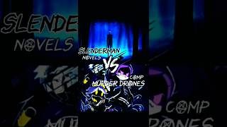 Slenderman (Novels) Vs Comp Murder drones #creepypasta #murderdrones #battle #edit #1v1 #shorts