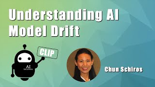 Understanding AI Model Drift with Chun Schiros