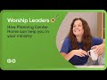 How Planning Center Home can help you as a Worship Leader