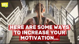 SEL Video Lesson of the Week (week 26) - How to Increase Motivation (principles for everyone)